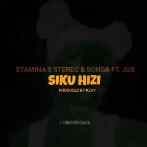 Audio: Stamina Ft Stereo, Songa, Jux - Siku Hizi (Mp3 Download)