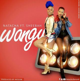 Audio: Natacha ft Shebbah – Wangu (Mp3 Download) - KibaBoy