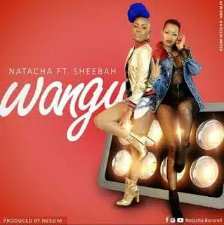 Audio: Natacha ft Shebbah – Wangu (Mp3 Download)