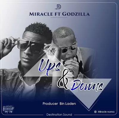 Audio: Miracle Ft Godzillah - UPS AND DOWNS (Mp3 Download)