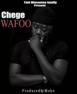 Audio: Chege - Wafoo (Mp3 Download)
