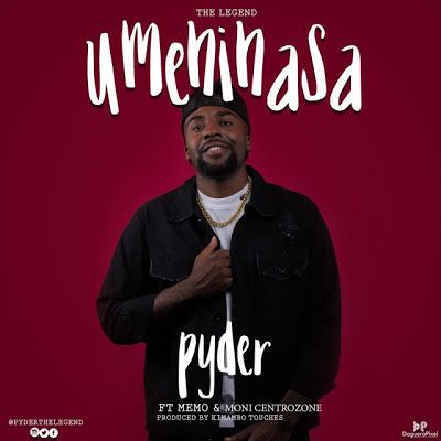 Audio: Pyder Ft. Memo & Moni Centrozone – Umeninasa (Mp3 Download) - KibaBoy