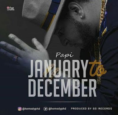 Audio: Hemedy Phd – January To December (Mp3 Download) - KibaBoy