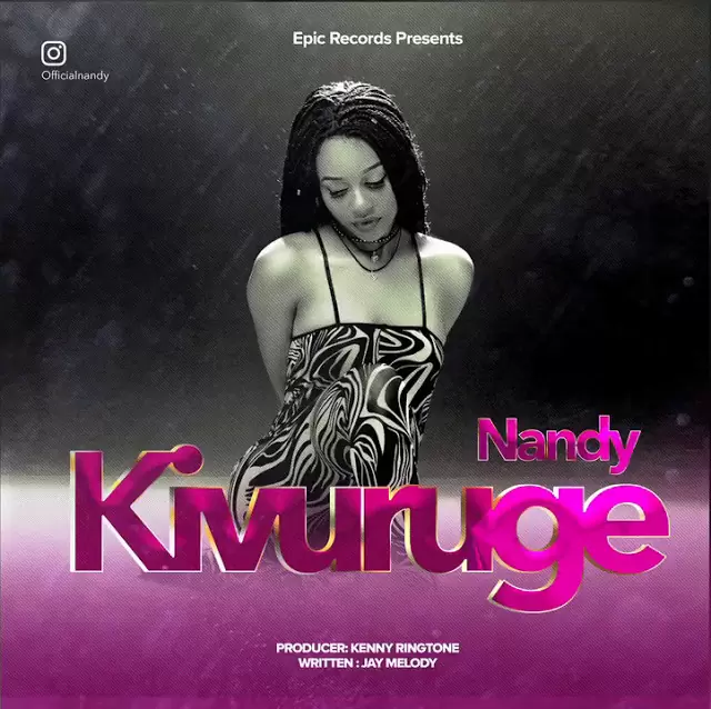 Audio: Nandy - Kivuruge (Mp3 Download)