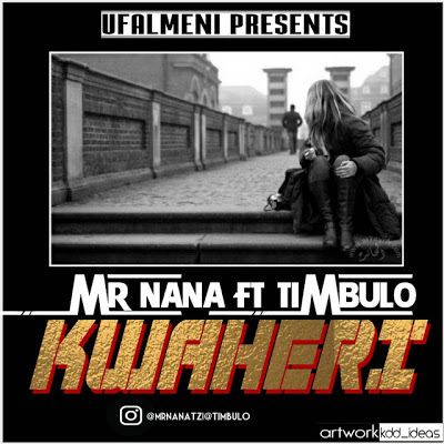 Audio: Mr Nana Ft. Timbulo - Kwaheri (Mp3 Download) - KibaBoy