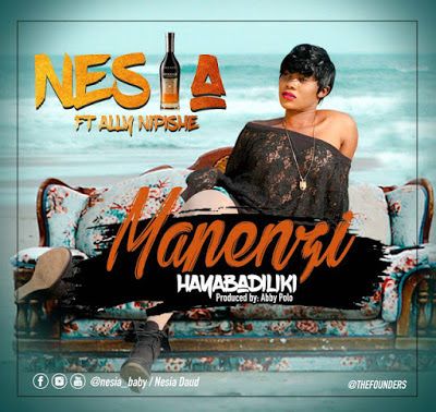 Audio: Nesia Ft. Ally Nipishe – Mapenzi Hayabadiliki (Mp3 Download) - KibaBoy