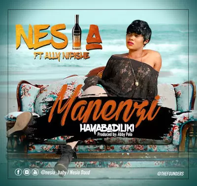 Audio: Nesia Ft. Ally Nipishe – Mapenzi Hayabadiliki (Mp3 Download)