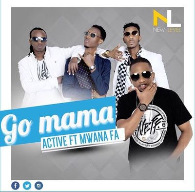 Audio: Active ft Mwana FA - Go Mama (Mp3 Download) - KibaBoy