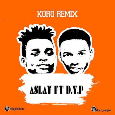 Audio: Aslay ft Dyp - Kolo Remix (Mp3 Download) - KibaBoy