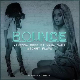 Audio: Vanesa Mdee Ft Maua Samaa & Tommy Flavour - Bounce (Mp3 Download)