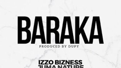 Audio: Izzo Bizness X Juma Nature - Baraka (Mp3 Download) - KibaBoy