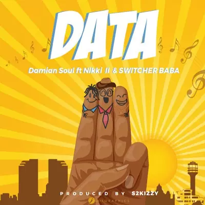 Audio: Damian Soul Ft Nikki wa Pili & Switcher Baba - DATA (Mp3 Download)