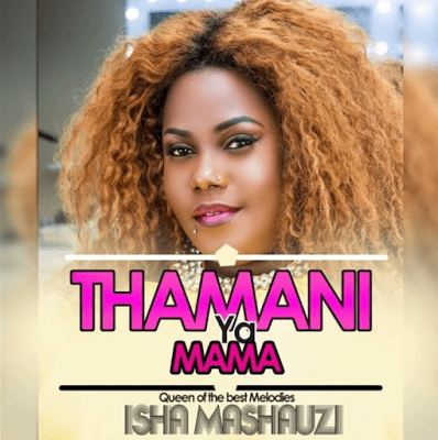 Audio: Isha Mashauzi – Thamani ya Mama (Mp3 Download) - KibaBoy