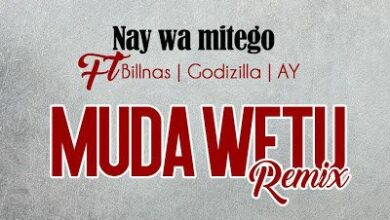 Audio: Nay Wa Mitego Ft. Billnas x Godzilla x AY - Muda Wetu Remix (Mp3 Download) - KibaBoy