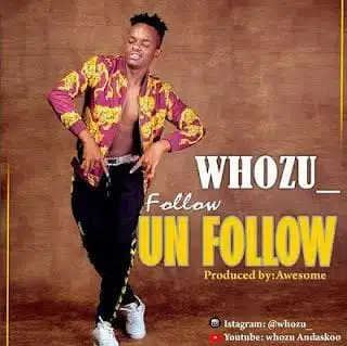Audio: Whozu - Follow Unfollow (Mp3 Download)