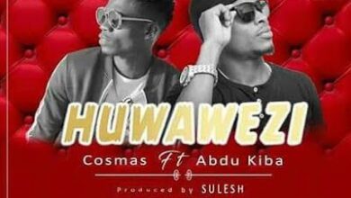 Audio: Cosmas Ft. Abdukiba - Huwawezi (Mp3 Download) - KibaBoy