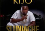 Audio: KIJO – Si Uniache (Mp3 Download) - KibaBoy