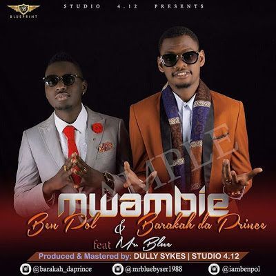 Audio: Ben Pol & Baraka The Prince Ft Mr Blue - MWAMBIE (Mp3 Download) - KibaBoy