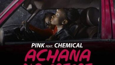 Audio: Pink ft Chemical – Achana Na Mimi (Mp3 Download) - KibaBoy