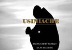 Audio: GAlla – Usiniache (Mp3 Download) - KibaBoy