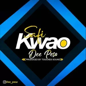 Audio: Dee Pesa – Safi Kwako (Mp3 Download)
