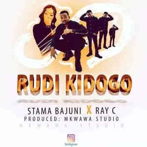 Audio: Stama Bajunio Ft. Ray C – Rudi Kidogo (Mp3 Download)