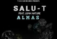 Audio: Salu T Ft. Juma Nature - ALMAS (Mp3 Download) - KibaBoy