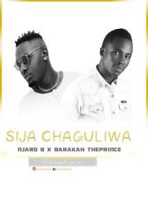 Audio: Njaro B X Baraka The Price - Sija Chaguliwa (Mp3 Download) - KibaBoy