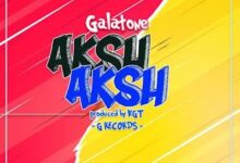 Audio: Galatone – Aksh Aksh (Mp3 Download) - KibaBoy