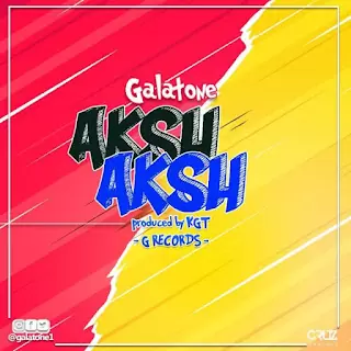 Audio: Galatone – Aksh Aksh (Mp3 Download)