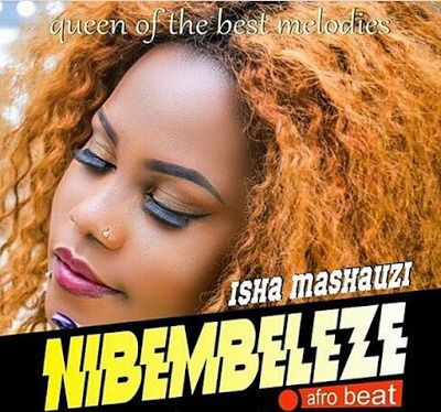 Audio: Isha Mashauzi – Nibembeleze (Mp3 Download) - KibaBoy