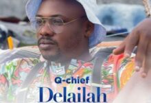 Audio: Q Chief – Delailah (Mp3 Download) - KibaBoy