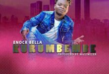 Audio: Enock Bella – Kurumbembe (Mp3 Download) - KibaBoy