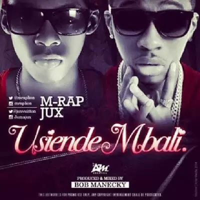 Audio: M Rap Ft. Jux - Usiende Mbali (Mp3 Download)
