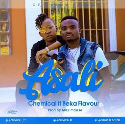 Audio: Chemical Ft. Beka Flavour - Asali (Mp3 Download)