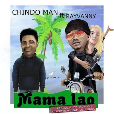 Audio: Chindo Man ft Rayvanny - Mama Lao (Mp3 Download)