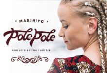 Audio: Makihiyo – Pole Pole (Mp3 Download) - KibaBoy