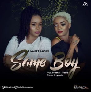 Audio: Linah x Rachel - Same Boy (Mp3 Download) - KibaBoy