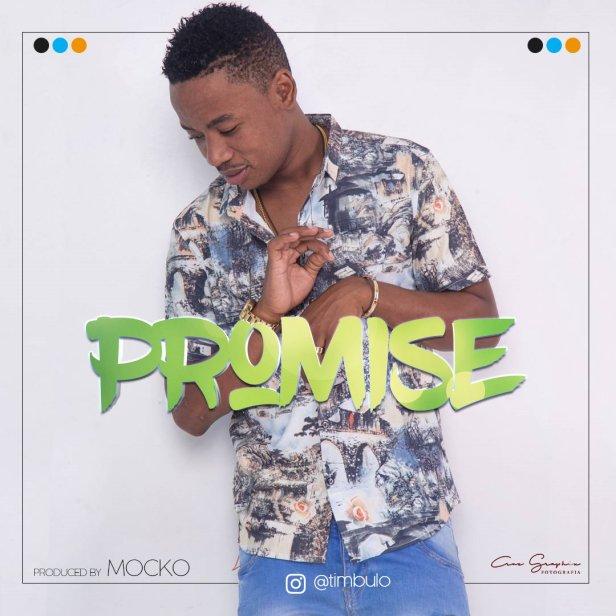 Audio: Timbulo - Promise (Mp3 Download) - KibaBoy