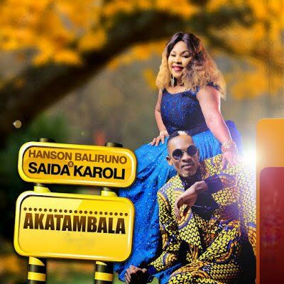 Audio: Saida Karoli ft Hanson Baliruno – Akatambala (Mp3 Download) - KibaBoy