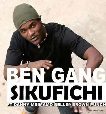 Audio: Ben Gang Ft. Belle 9, Danny Msimamo & Brown Punch - Sikufichi (Mp3 Download)