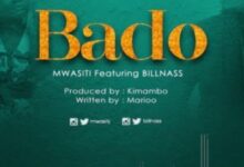 Audio: Mwasiti Ft. Billnass - Bado (Mp3 Download) - KibaBoy