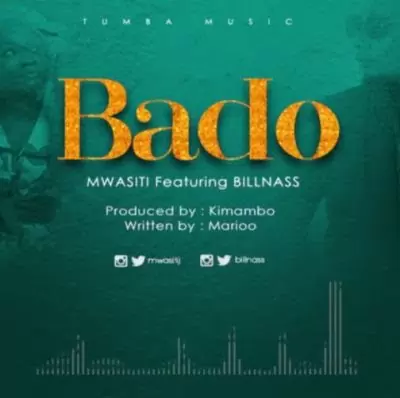 Audio: Mwasiti Ft. Billnass - Bado (Mp3 Download)