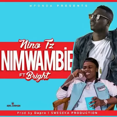 Audio: Nino Tz Ft Bright – Nimwambie (Mp3 Download)