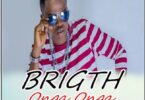 Audio: Bright – Onga Onga (Mp3 Download) - KibaBoy