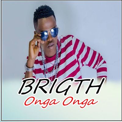 Audio: Bright – Onga Onga (Mp3 Download) - KibaBoy