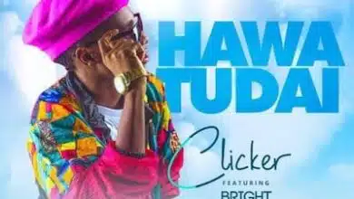 Audio: Clicker Ft. Bright – Hawatudai (Mp3 Download)