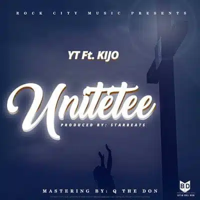Audio: YT Ft. Kijo – Unitete (Mp3 Download)