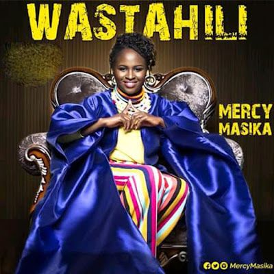 Audio: Mercy Masika – Wastahili (Mp3 Download) - KibaBoy