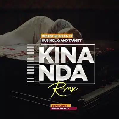 Audio: Mesen Selekta Ft MusiholiQ & Target – Kinanda Remix (Mp3 Download)